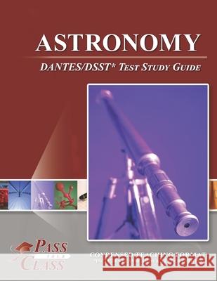 Astronomy DANTES/DSST Test Study Guide Passyourclass 9781614336570 Breely Crush Publishing