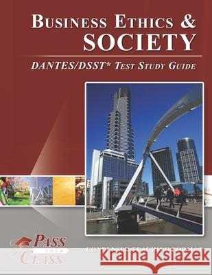 Business Ethics and Society DANTES/DSST Test Study Guide Passyourclass 9781614336587 Breely Crush Publishing