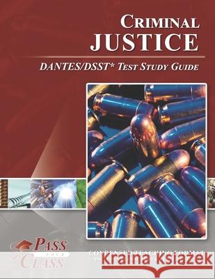 Criminal Justice DANTES/DSST Test Study Guide Passyourclass 9781614336617 Breely Crush Publishing