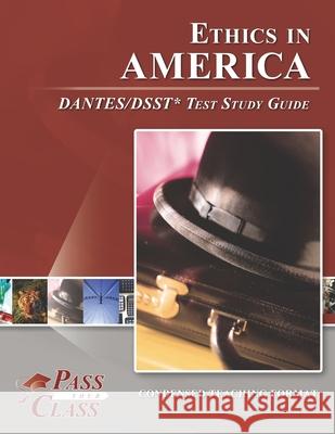 Ethics in America DANTES/DSST Test Study Guide Passyourclass 9781614336631 Breely Crush Publishing