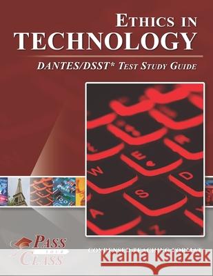 Ethics in Technology DANTES/DSST Test Study Guide Passyourclass 9781614336648 Breely Crush Publishing