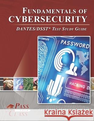 Fundamentals of Cybersecurity DANTES/DSST Test Study Guide Passyourclass 9781614336679 Breely Crush Publishing