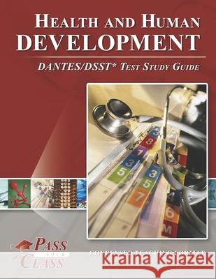 Health and Human Development DANTES/DSST Test Study Guide Passyourclass 9781614336686 Breely Crush Publishing