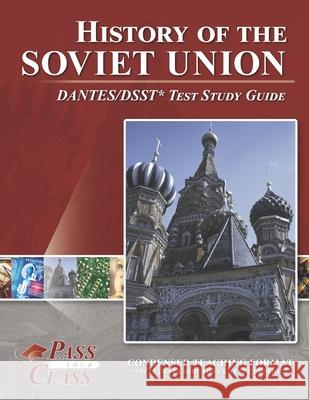 History of the Soviet Union DANTES/DSST Test Study Guide Passyourclass 9781614336693 Breely Crush Publishing