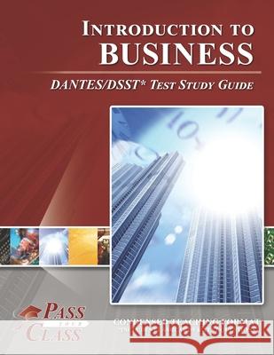 Introduction to Business DANTES/DSST Test Study Guide Passyourclass 9781614336716 Breely Crush Publishing