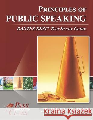 Principles of Public Speaking DANTES/DSST Test Study Guide Passyourclass 9781614336754 Breely Crush Publishing