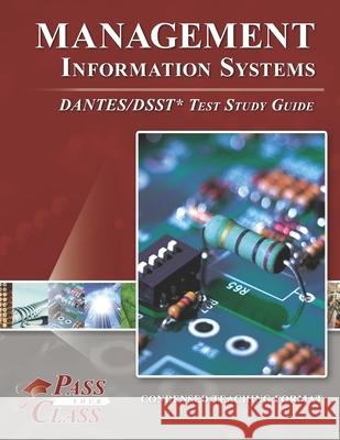 Management Information Systems DANTES/DSST Test Study Guide Passyourclass 9781614336785 Breely Crush Publishing