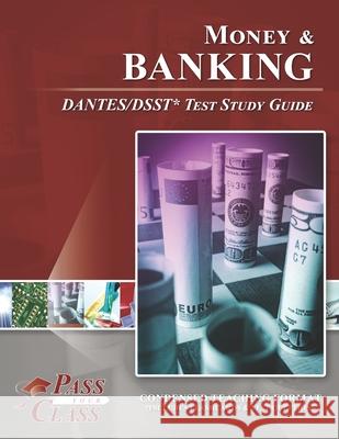 Money and Banking DANTES/DSST Test Study Guide Passyourclass 9781614336808 Breely Crush Publishing