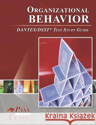 Organizational Behavior DANTES/DSST Test Study Guide Passyourclass 9781614336815 Breely Crush Publishing