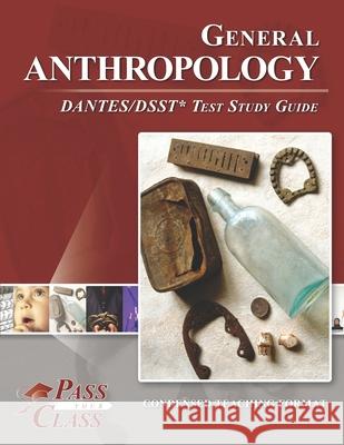 General Anthropology DANTES/DSST Test Study Guide Passyourclass 9781614336952 Breely Crush Publishing