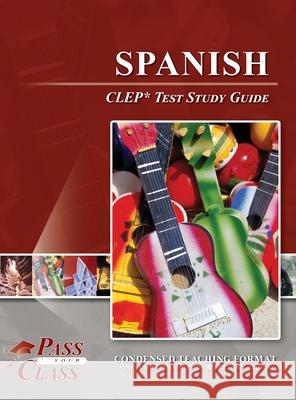 Spanish CLEP Test Study Guide Passyourclass 9781614337232 Breely Crush Publishing