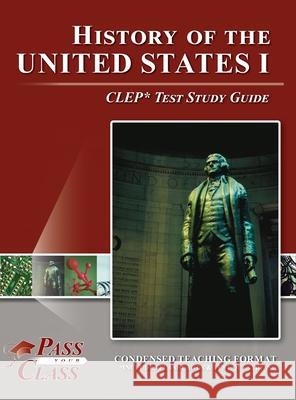 History of the United States I CLEP Test Study Guide Passyourclass 9781614337249 Breely Crush Publishing