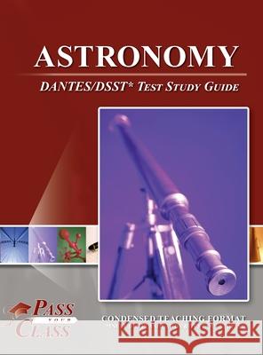 Astronomy DANTES/DSST Test Study Guide Passyourclass 9781614337294 Breely Crush Publishing