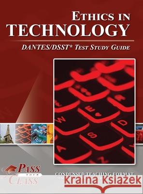 Ethics in Technology DANTES/DSST Test Study Guide Passyourclass 9781614337362 Breely Crush Publishing