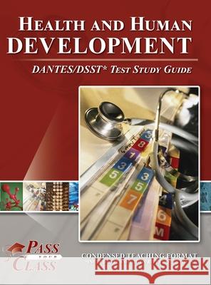 Health and Human Development DANTES/DSST Test Study Guide Passyourclass 9781614337409 Breely Crush Publishing