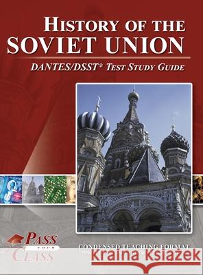 History of the Soviet Union DANTES/DSST Test Study Guide Passyourclass 9781614337416 Breely Crush Publishing