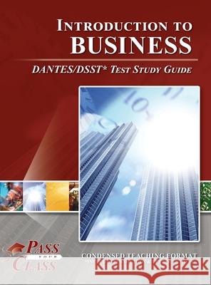 Introduction to Business DANTES/DSST Test Study Guide Passyourclass 9781614337430 Breely Crush Publishing