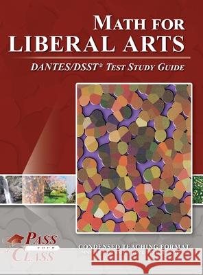 Math for Liberal Arts DANTES/DSST Test Study Guide Passyourclass 9781614337508 Breely Crush Publishing