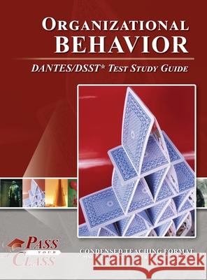 Organizational Behavior DANTES/DSST Test Study Guide Passyourclass 9781614337522 Breely Crush Publishing