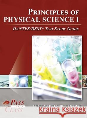 Principles of Physical Science 1 DANTES/DSST Test Study Guide Passyourclass 9781614337560 Breely Crush Publishing