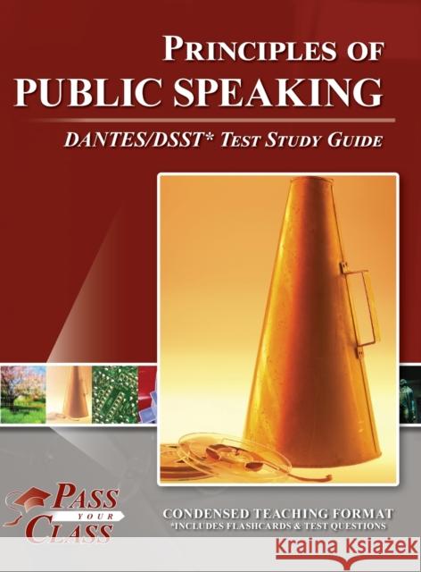 Principles of Public Speaking DANTES/DSST Test Study Guide Passyourclass 9781614337577 Breely Crush Publishing