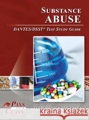 Substance Abuse DANTES/DSST Test Study Guide Passyourclass 9781614337591 Breely Crush Publishing