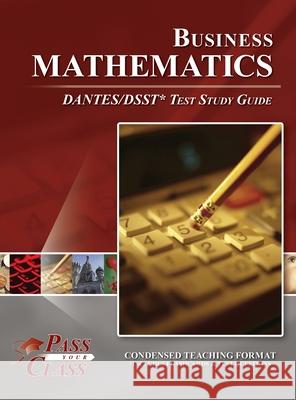 Business Mathematics DANTES/DSST Test Study Guide Passyourclass 9781614338819 Breely Crush Publishing