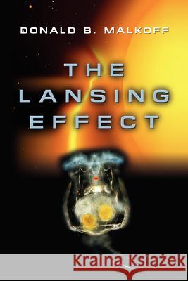 The Lansing Effect Donald B. Malkoff 9781614347262 Booklocker.com