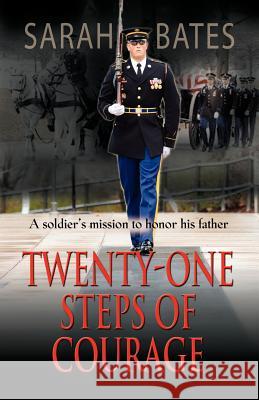 Twenty-One Steps of Courage Sarah Bates 9781614349570 Booklocker.com