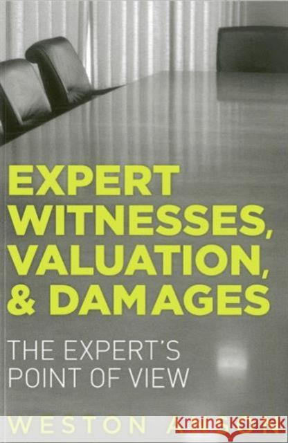 Expert Witnesses, Valuation, and Damages : The Expert's Point of View Weston Anson 9781614389132 American Bar Association