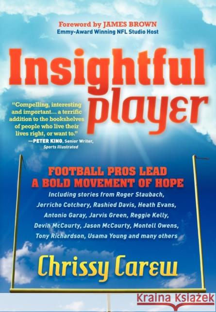 Insightful Player: Football Pros Lead a Bold Movement of Hope Carew, Chrissy 9781614480549