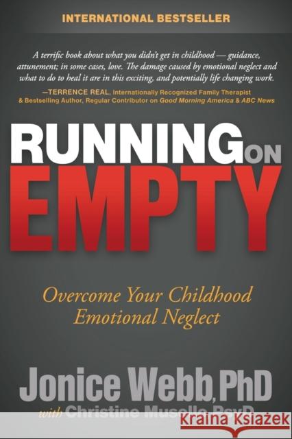 Running on Empty: Overcome Your Childhood Emotional Neglect Jonice Webb 9781614482420 Morgan James Publishing llc