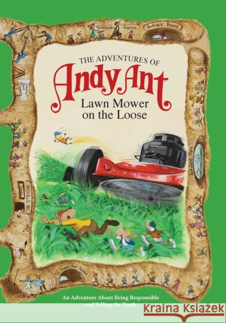 The Adventures of Andy Ant: Lawn Mower on the Loose Gerald D. O'Nan Norman McGary Lawrence W. O'Nan 9781614486732 Morgan James Publishing