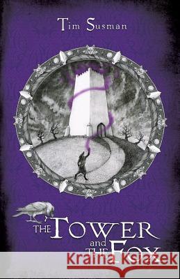 The Tower and the Fox: Calatians Book 1 Tim Susman Laura Garabedian 9781614503859 Argyll Productions