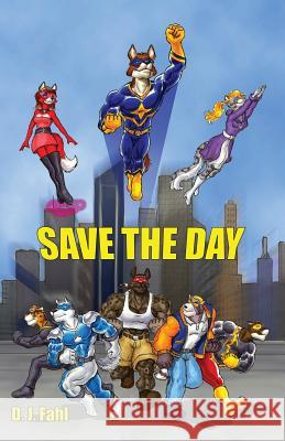 Save the Day D J Fahl 9781614504054 Furplanet Productions