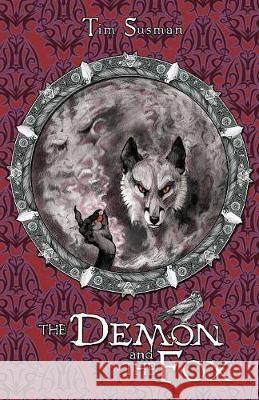 The Demon and the Fox: Calatians Book 2 Susman, Tim 9781614504269 Argyll Productions