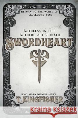 Swordheart T. Kingfisher 9781614505228 Argyll Productions