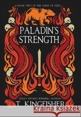 Paladin's Strength T. Kingfisher 9781614505303 Argyll Productions