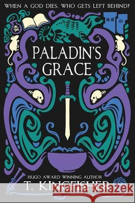 Paladin's Grace T. Kingfisher 9781614505310 Argyll Productions