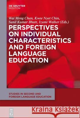 Perspectives on Individual Characteristics and Foreign Language Education Wai Meng Chan Kwee Nyet Chin Sunil Bhatt 9781614510956 Walter de Gruyter, Inc.