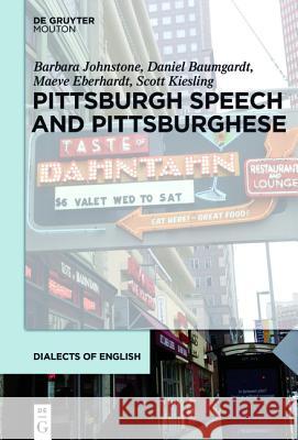 Pittsburgh Speech and Pittsburghese Johnstone, Barbara 9781614512325