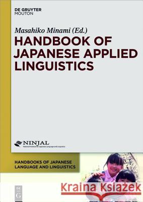 Handbook of Japanese Applied Linguistics Masahiko Minami 9781614512455 De Gruyter