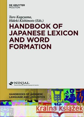 Handbook of Japanese Lexicon and Word Formation Taro Kageyama, Hideki Kishimoto 9781614512752