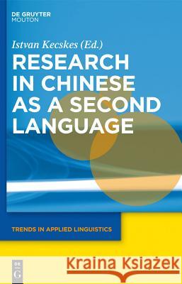 Research in Chinese as a Second Language Istvan Kecskes 9781614513148