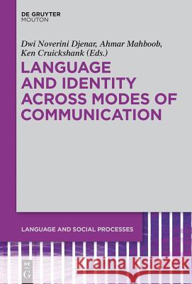 Language and Identity Across Modes of Communication Djenar, Dwi Noverini 9781614513872 Walter de Gruyter
