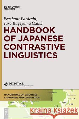 Handbook of Japanese Contrastive Linguistics Prashant Pardeshi, Taro Kageyama 9781614515692 De Gruyter