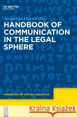 Handbook of Communication in the Legal Sphere Monika Rathert, Jacqueline Visconti 9781614516699
