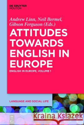 Attitudes Towards English in Europe Linn, Andrew 9781614517351