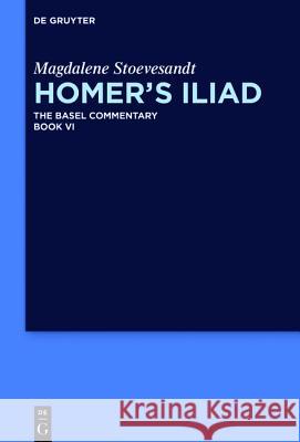 Homer’s Iliad Magdalene Stoevesandt, Stuart Douglas Olson, Benjamin Millis, Sara Strack 9781614517399