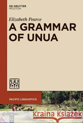 A Grammar of Unua Elizabeth Pearce 9781614517658 De Gruyter